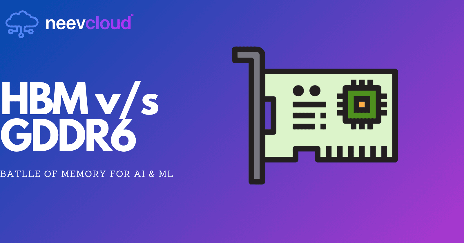HBM vs. GDDR6: Which Memory is Best for AI and Machine Learning?