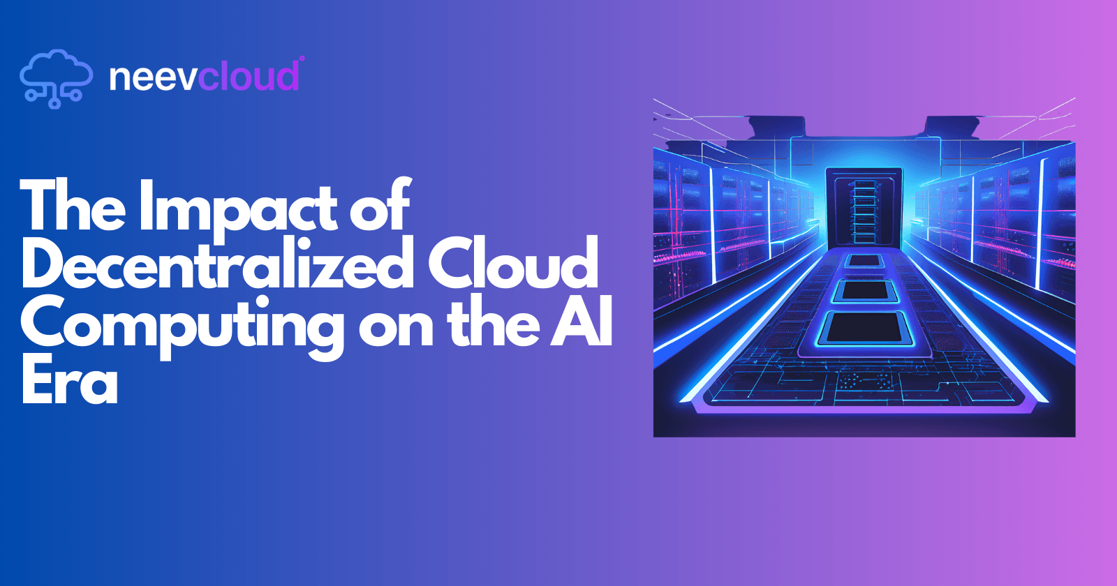 The Impact of Decentralized Cloud Computing on the AI Era