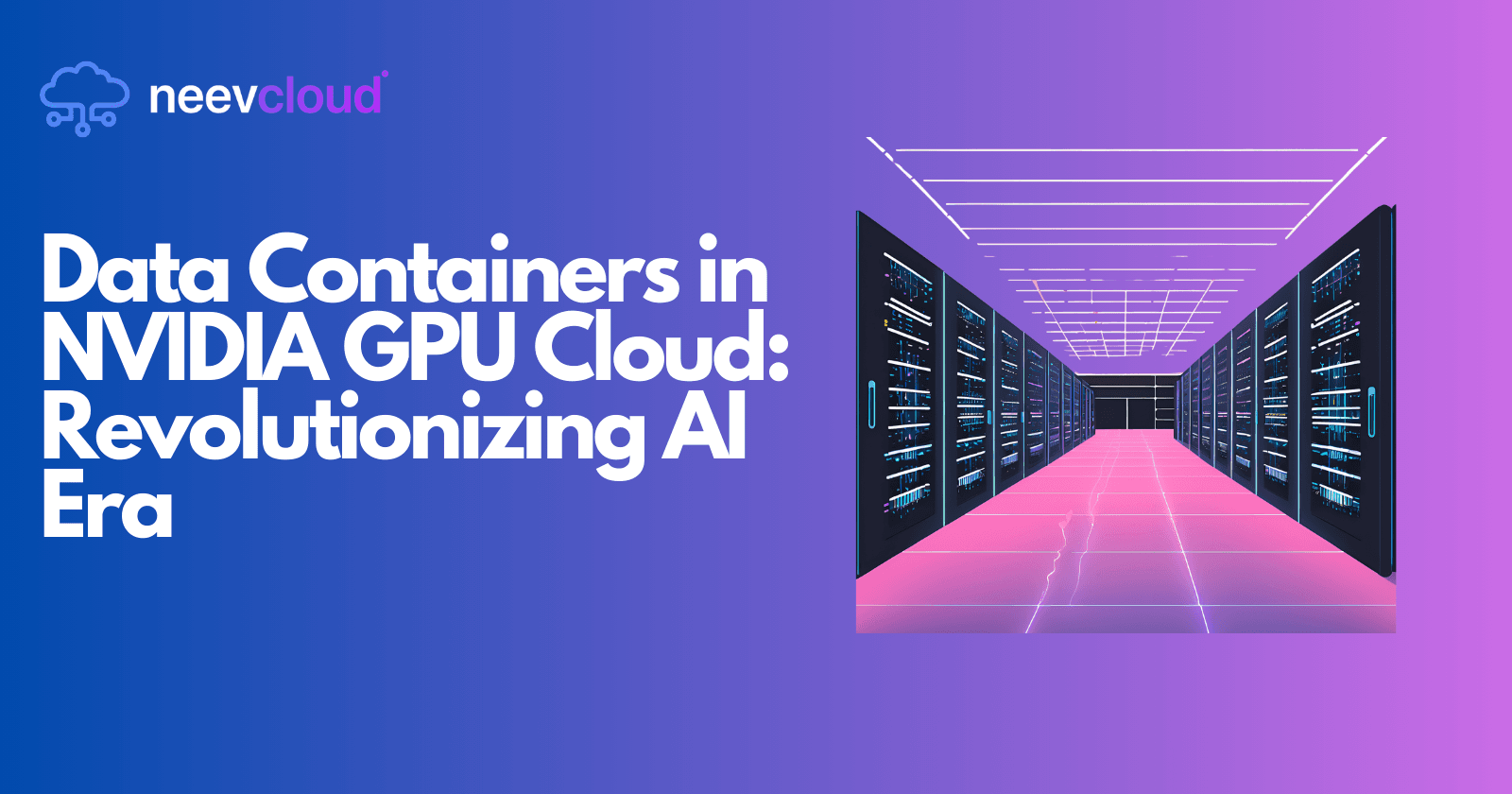 Data Containers in NVIDIA GPU Cloud: Revolutionizing AI Era