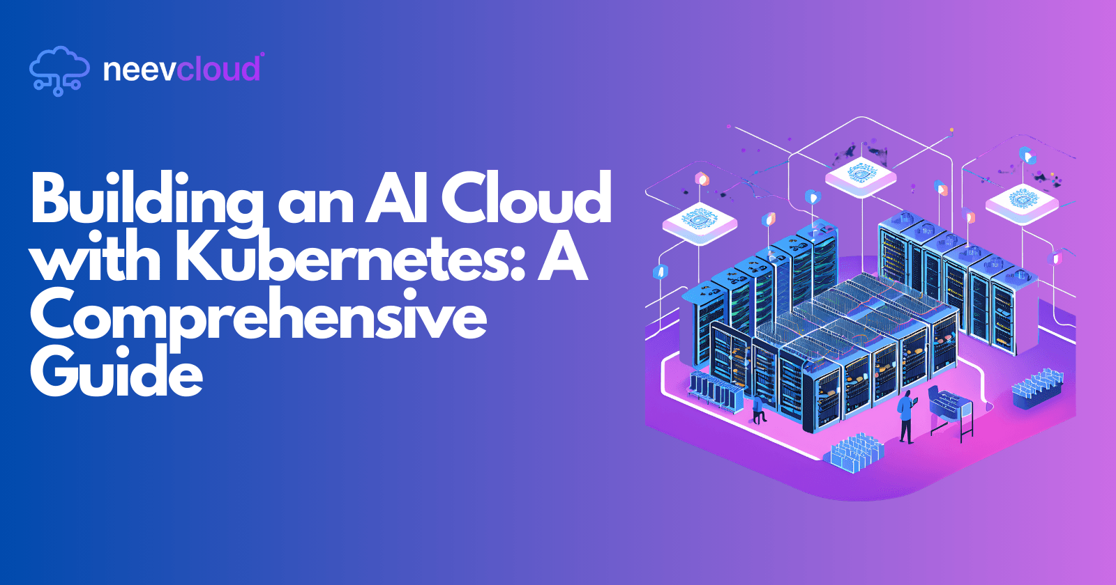 Building an AI Cloud with Kubernetes: A Comprehensive Guide