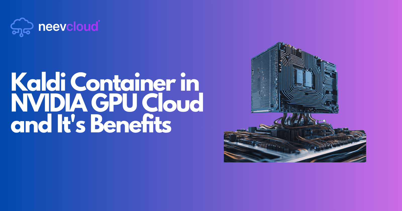 Kaldi Container in NVIDIA GPU Cloud and It's Benefits