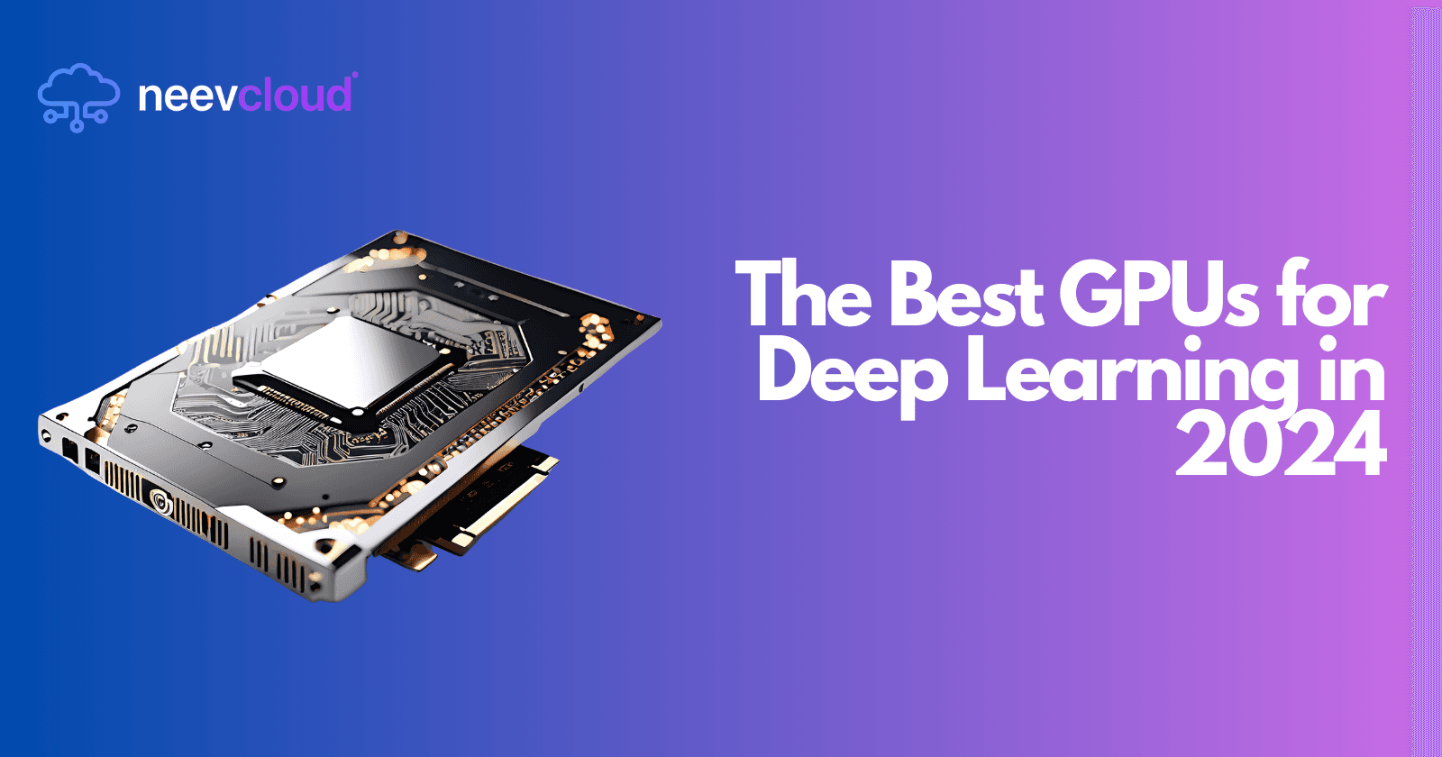 The Best GPUs for Deep Learning in 2024
