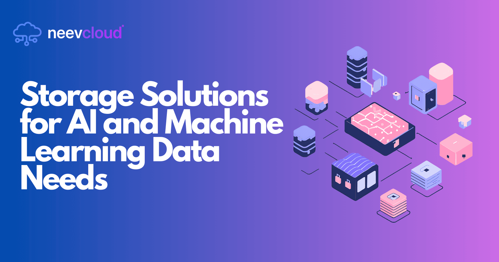 Storage Solutions for AI and Machine Learning Data Needs