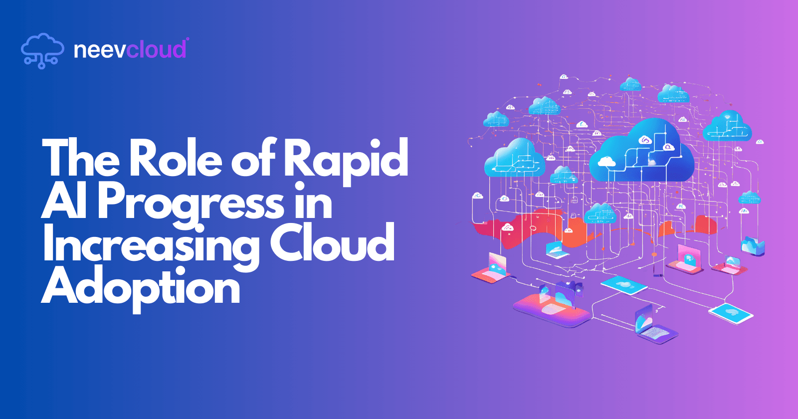 The Role of Rapid AI Progress in Increasing Cloud Adoption
