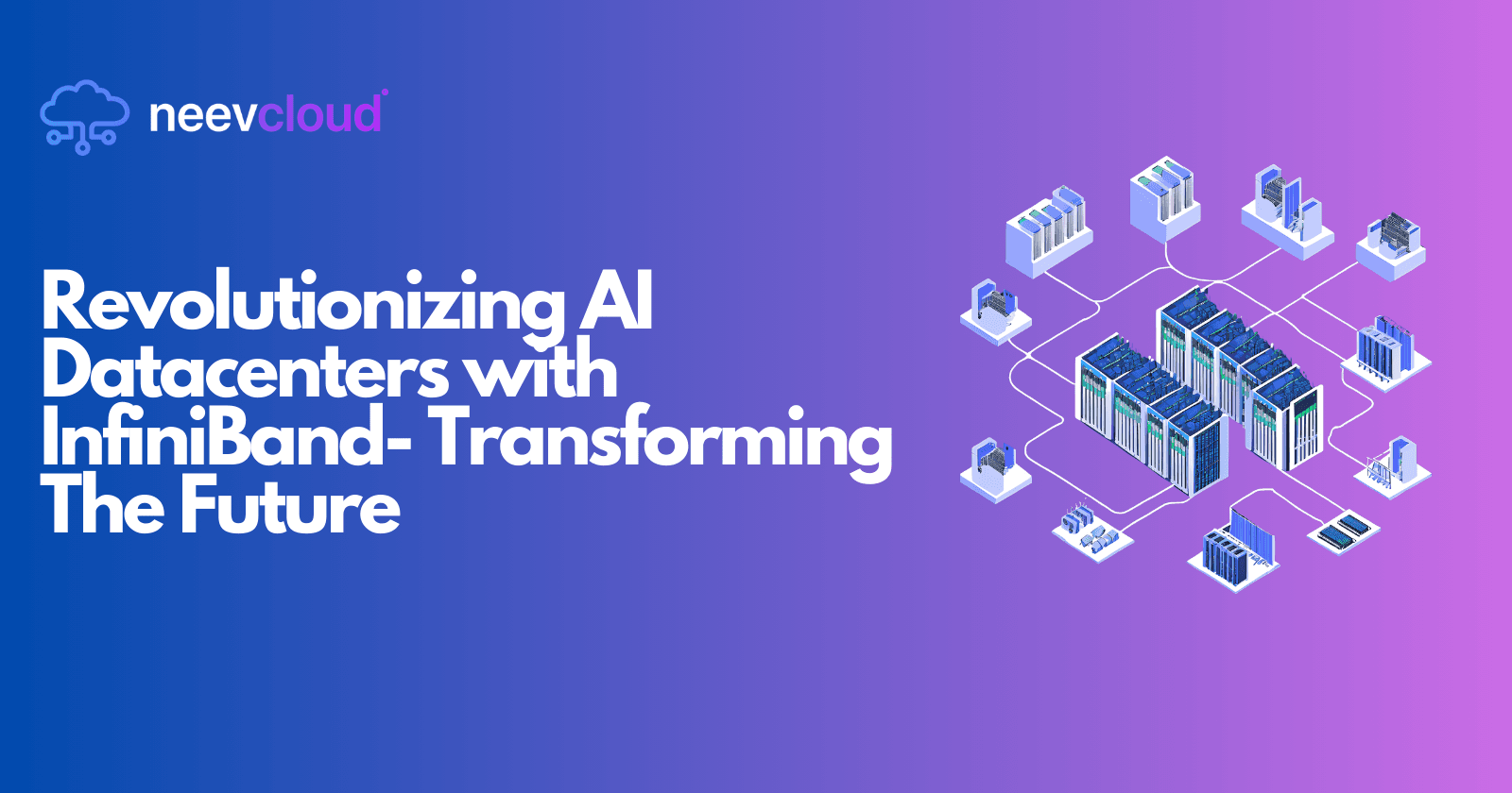Revolutionizing AI Datacenters with InfiniBand: Transforming The Future