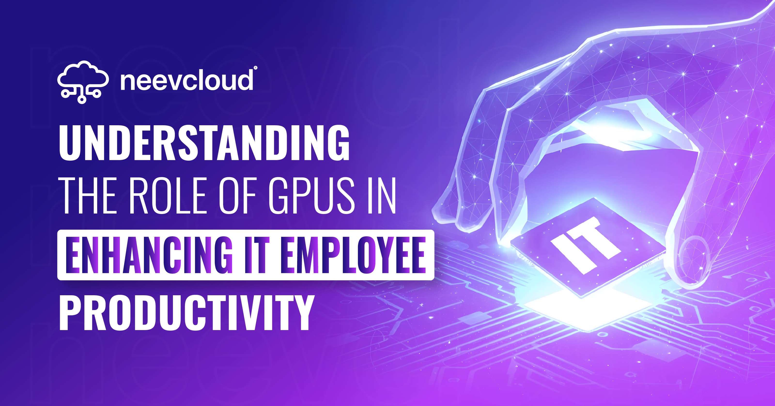 Understanding the Role of GPUs in Enhancing IT Employee Productivity