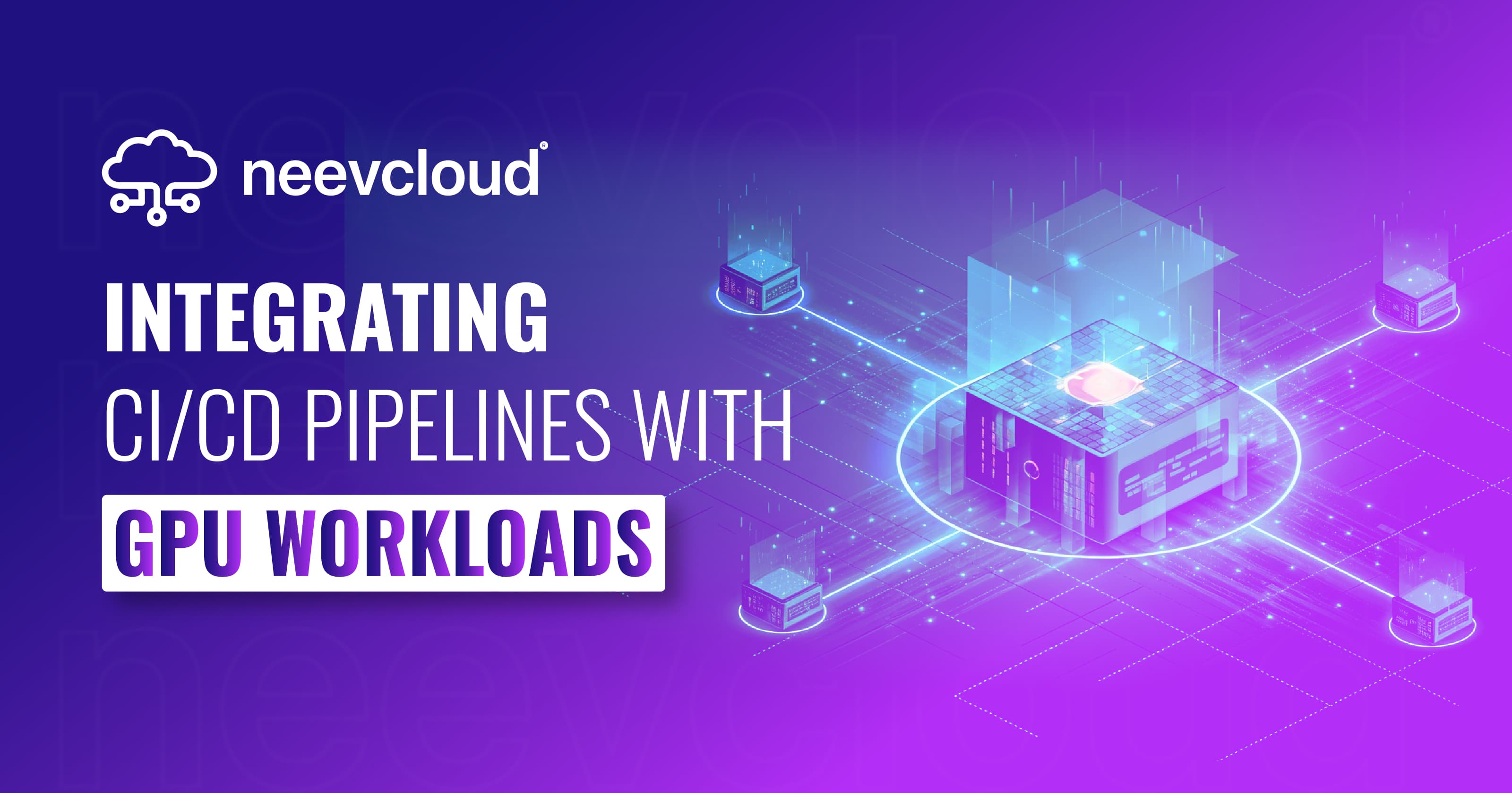 Integrating CI/CD Pipelines with GPU Workloads