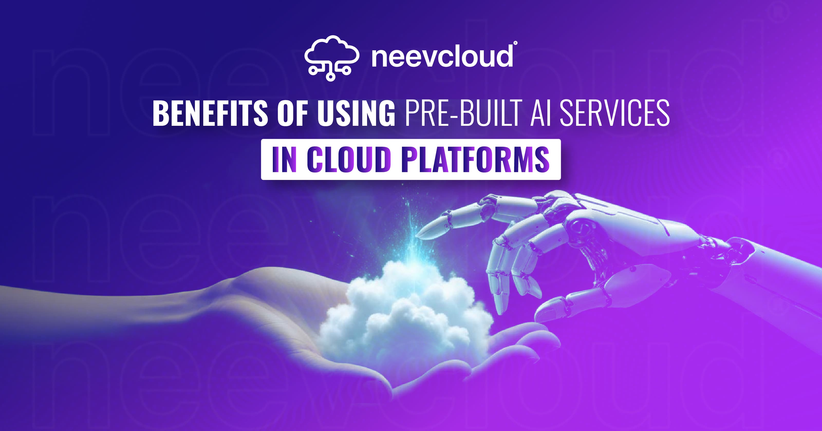 Benefits of Using Pre-Built AI Services in Cloud Platforms