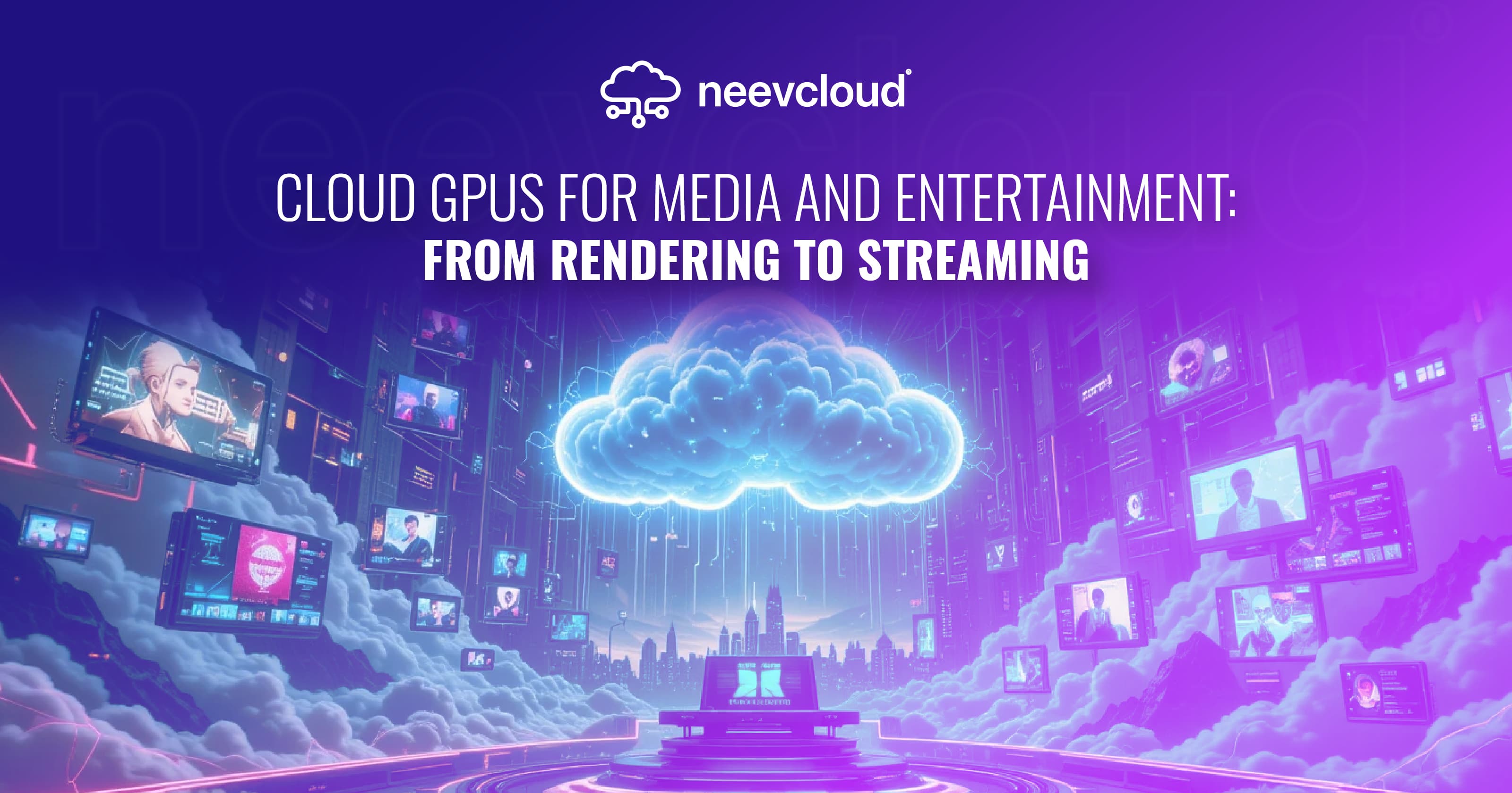 Cloud GPUs for Media and Entertainment: From Rendering to Streaming