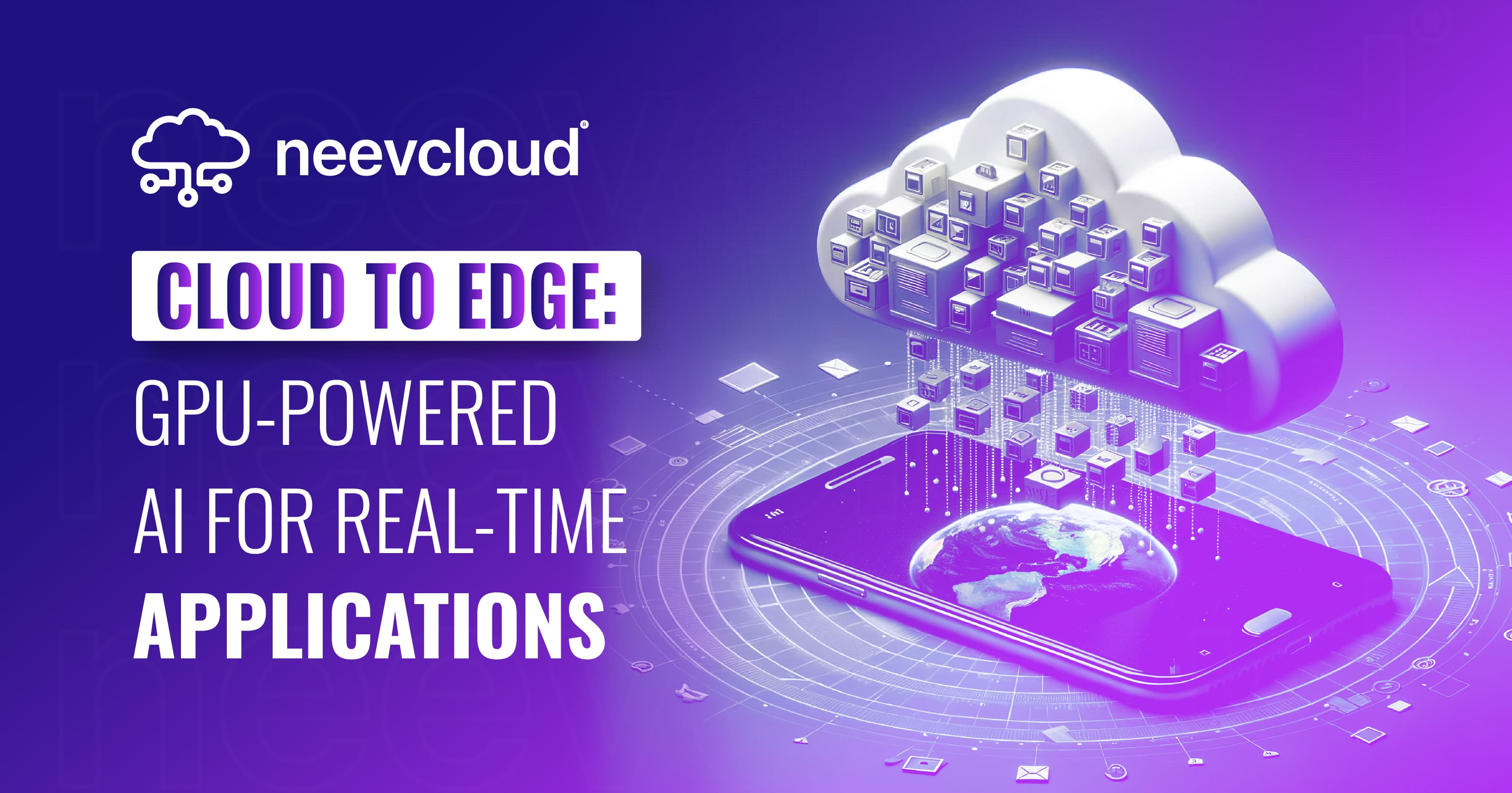 Cloud to Edge: GPU-Powered AI for Real-Time Applications