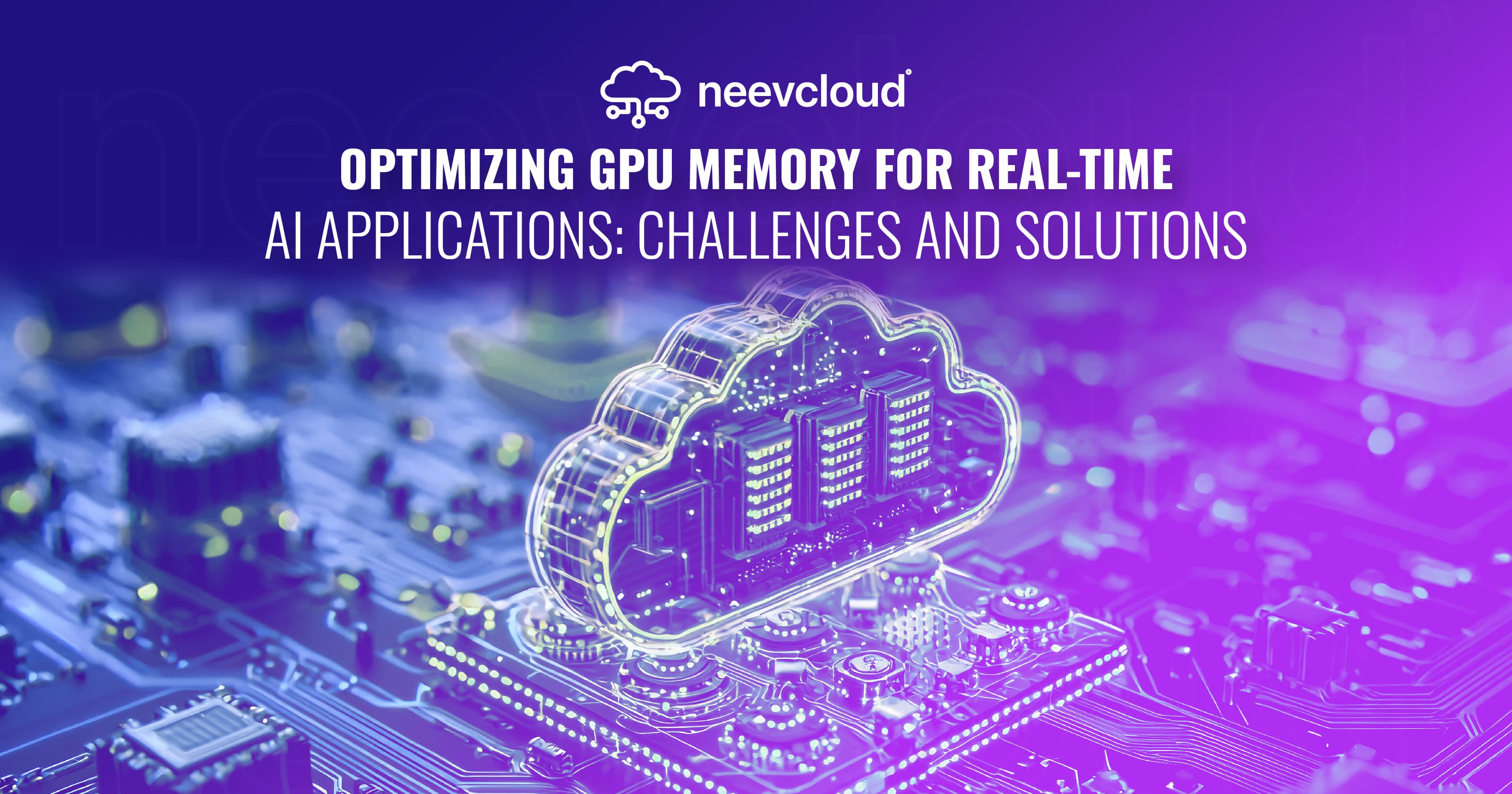 Optimizing GPU Memory for Real-Time AI Applications: Challenges and Solutions