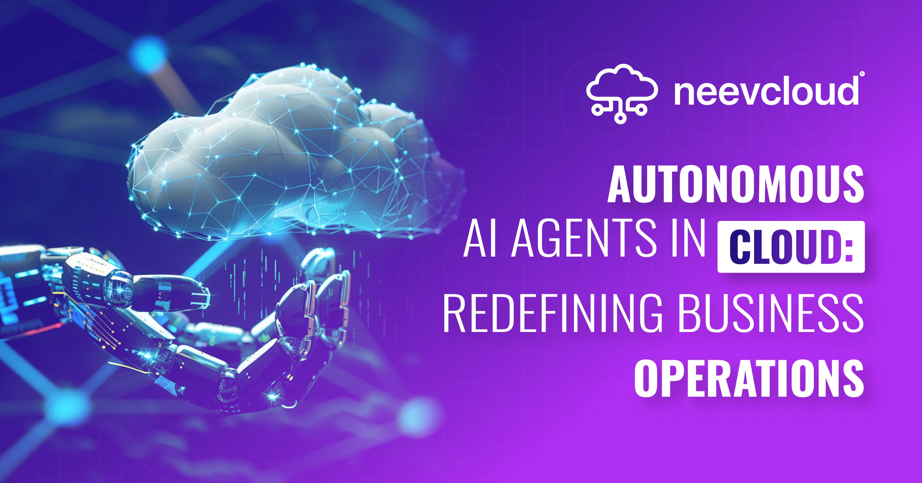 Autonomous AI Agents in Cloud: Redefining Business Operations