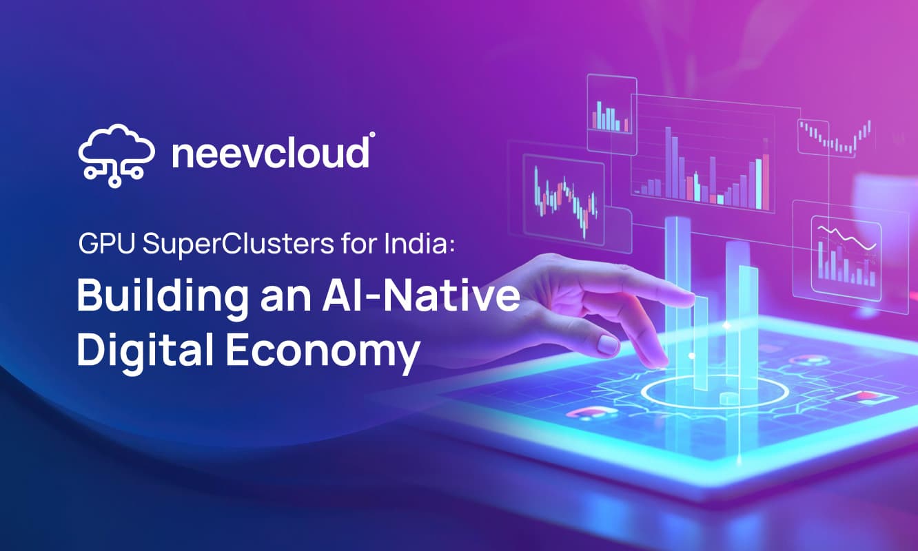 GPU SuperClusters for India: Building an AI-Native Digital Economy