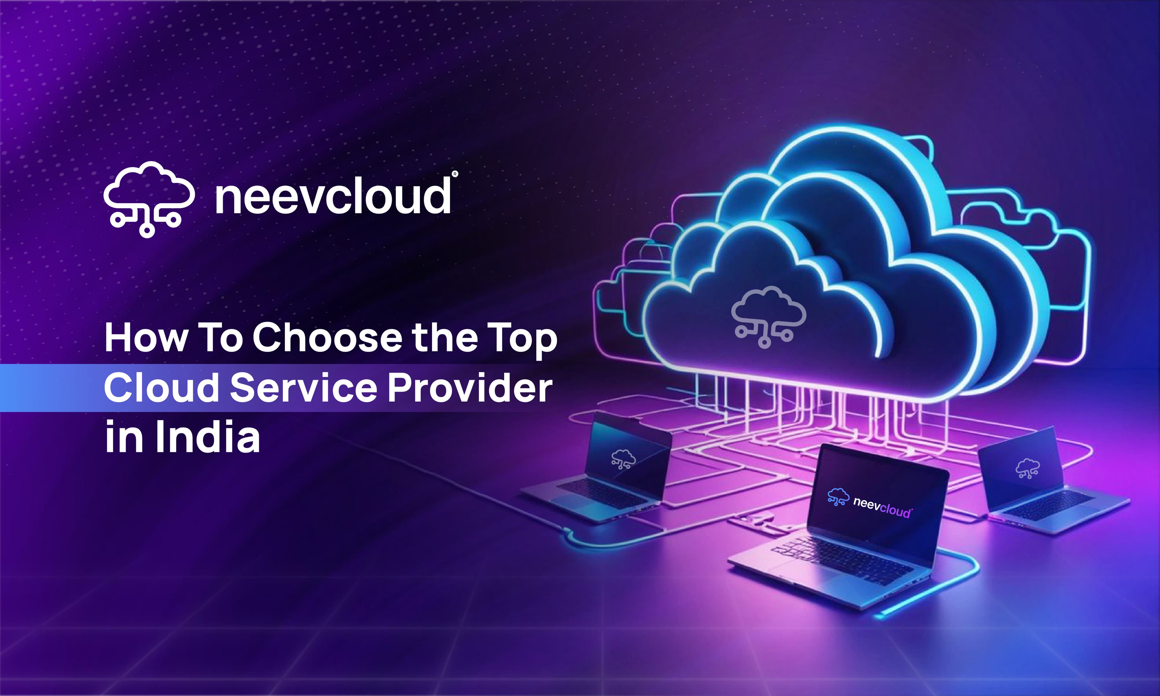 How To Choose the Top Cloud Service Provider in India?