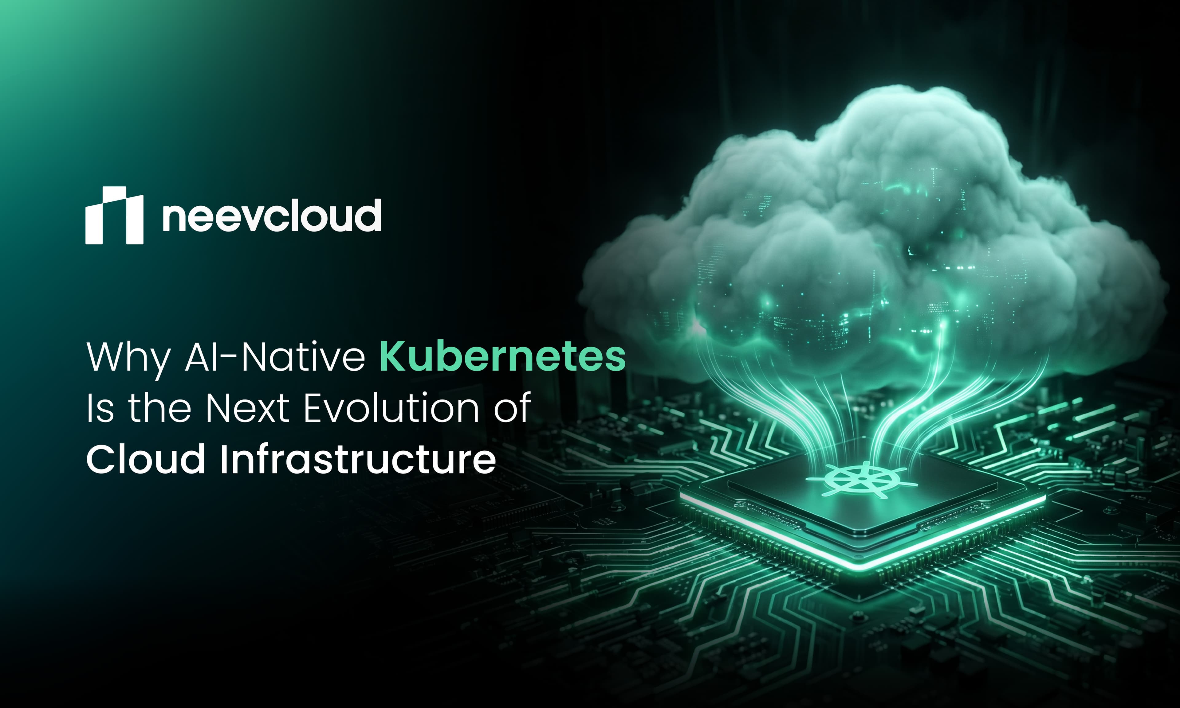 Why AI-Native Kubernetes Is the Next Evolution of Cloud Infrastructure