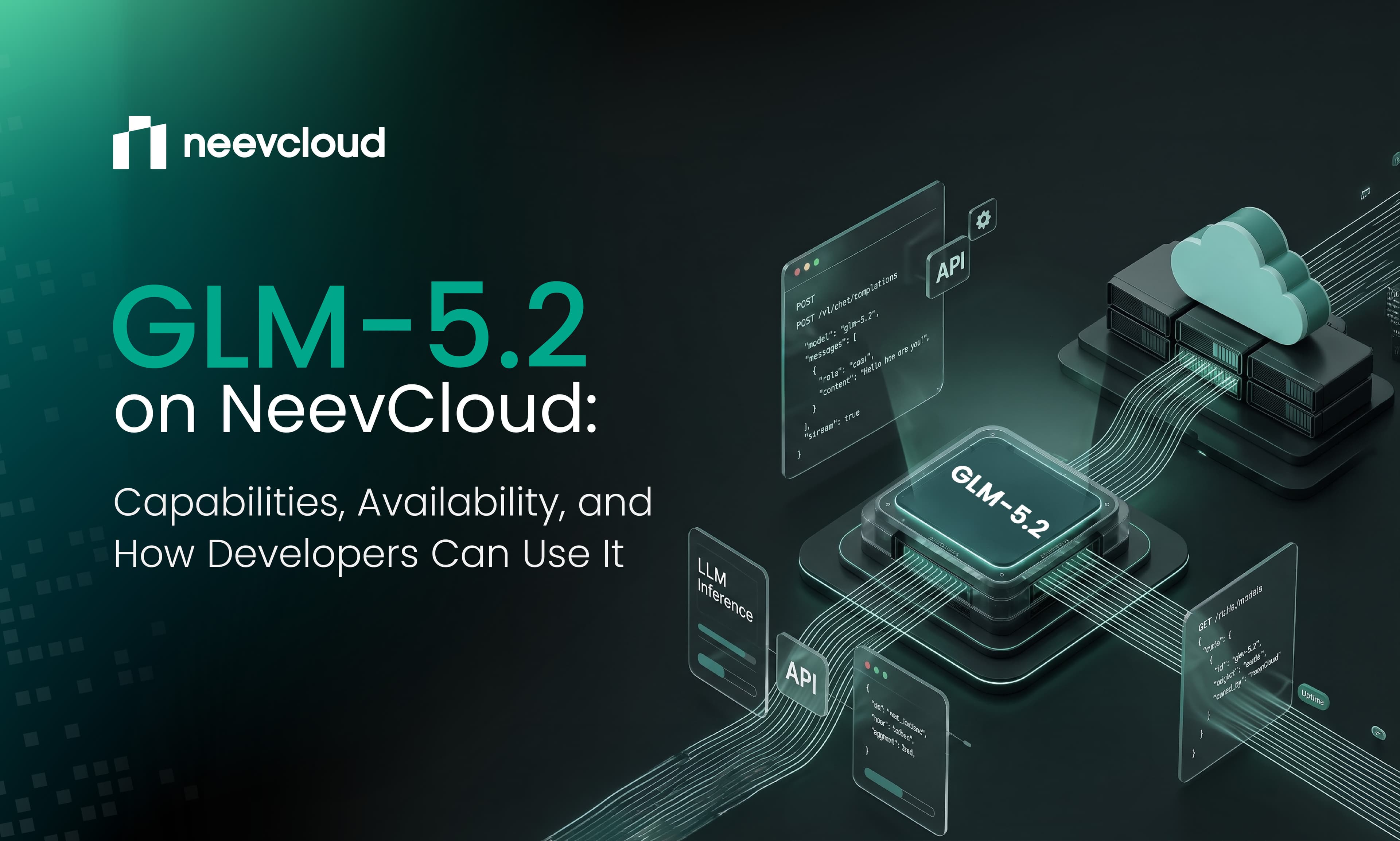 GLM-5.2 on NeevCloud: Capabilities, Availability, and How Developers Can Use It